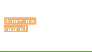 Scrum in a
nutshell
 