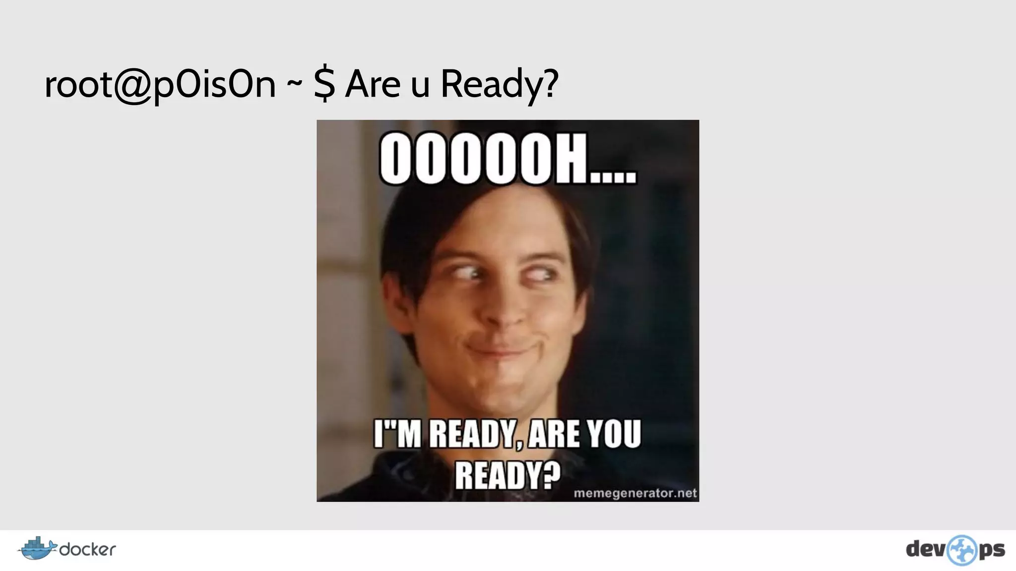 root@p0is0n ~ $ Are u Ready?
 