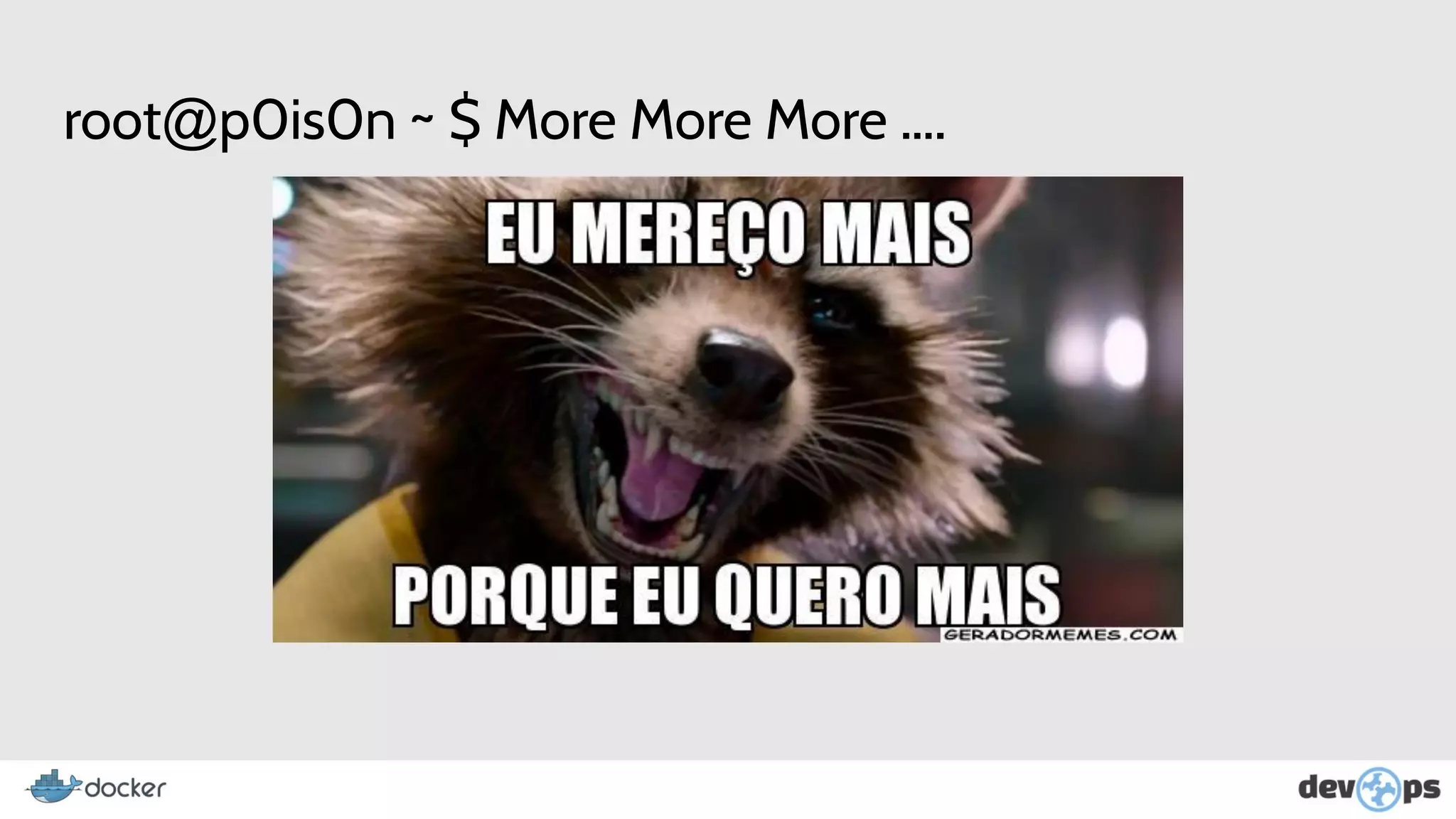 root@p0is0n ~ $ More More More ….
 