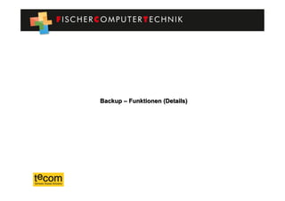 Backup – Funktionen (Details)
 