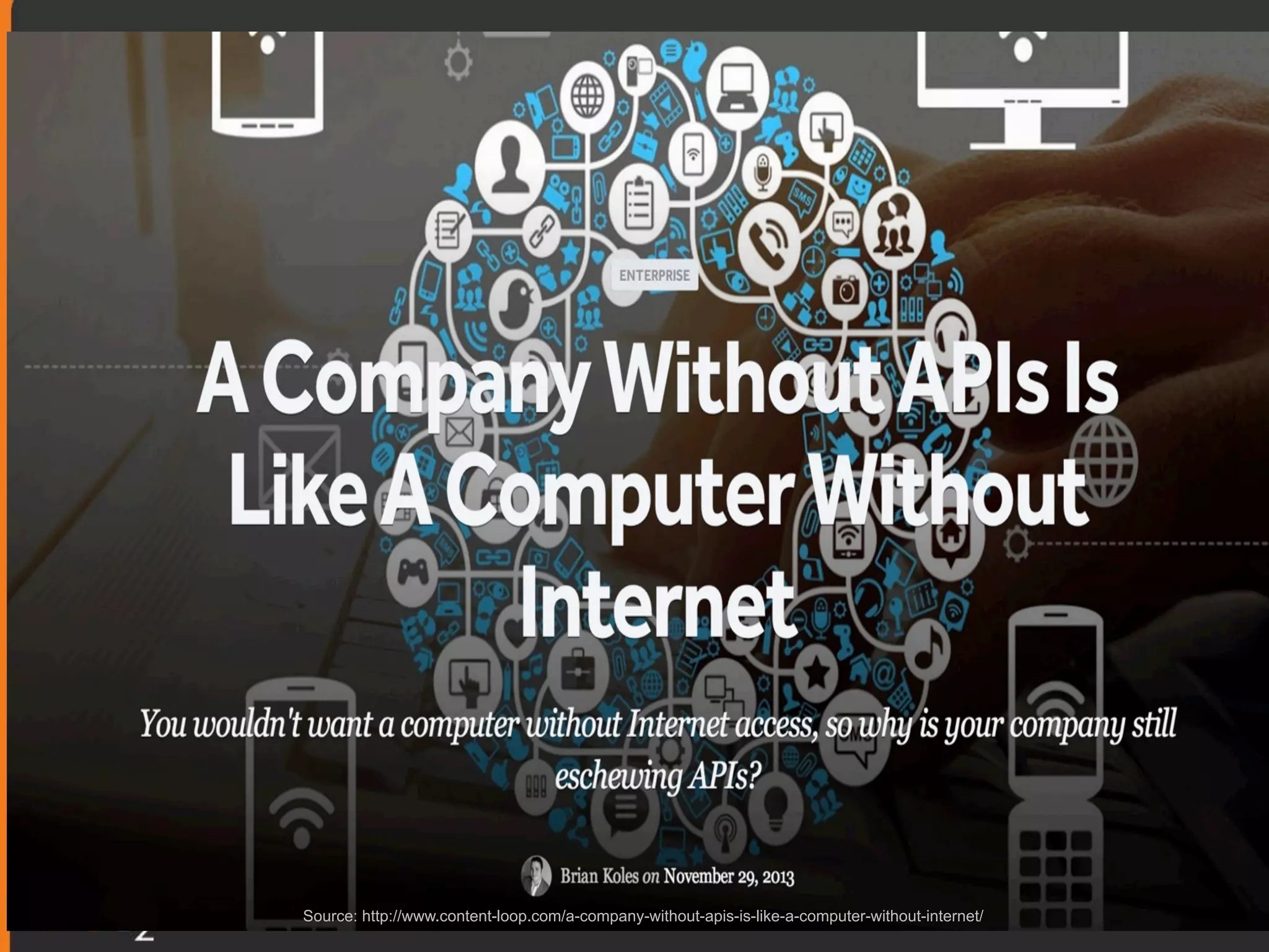Source: http://www.content-loop.com/a-company-without-apis-is-like-a-computer-without-internet/
 