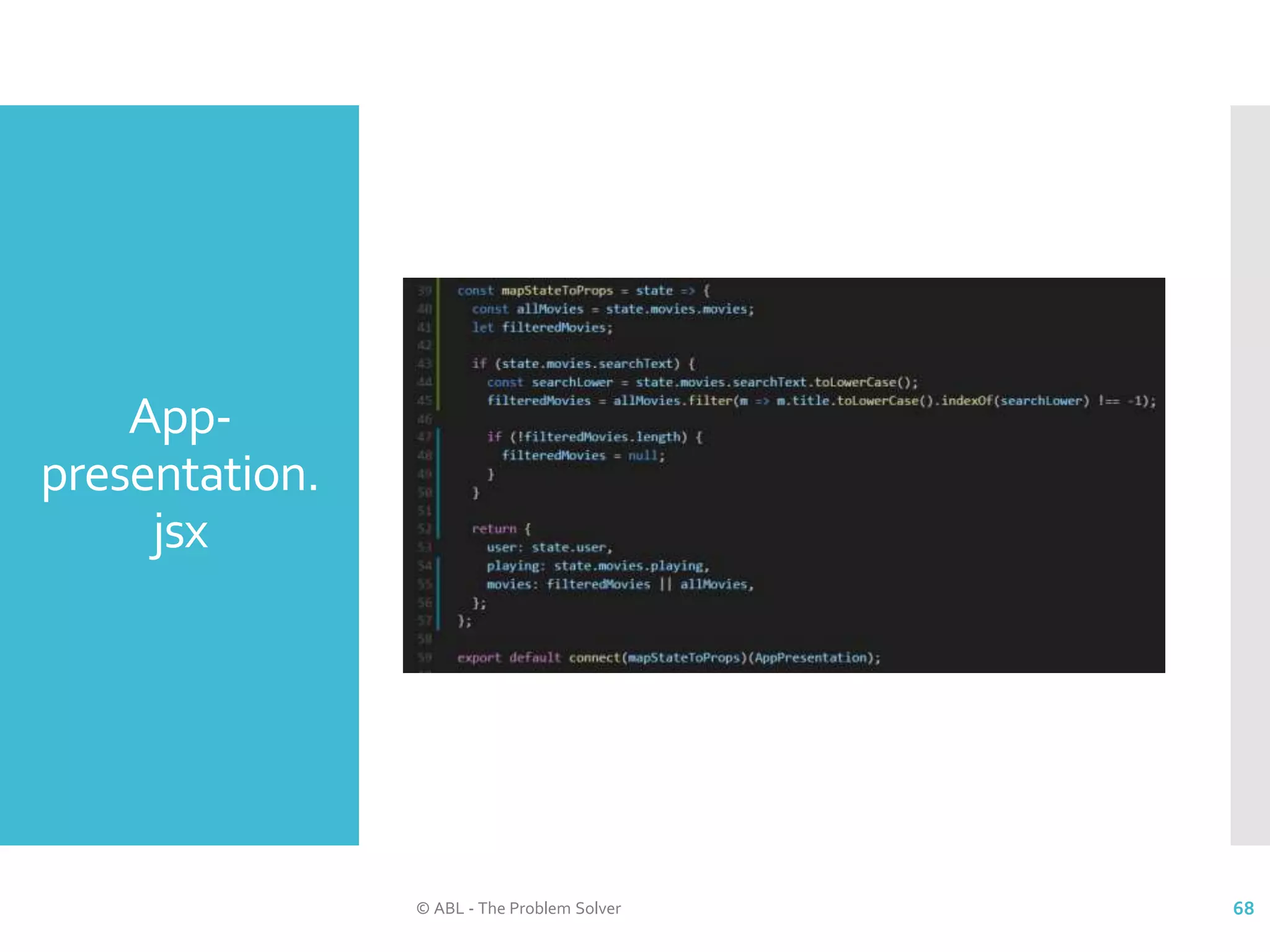 App- presentation. jsx © ABL - The Problem Solver 68 
