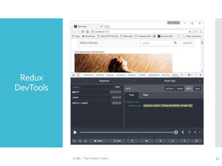 Redux
DevTools
© ABL - The Problem Solver 52
 