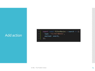 Add action
© ABL - The Problem Solver 65
 