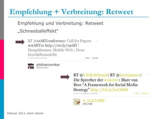 Empfehlung + Verbreitung: Retweet Empfehlung und Verbreitung: Retweet „ Schneeballeffekt“ 