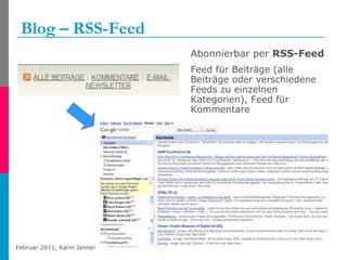 Blog – RSS-Feed Abonnierbar per  RSS-Feed   Feed für Beiträge (alle Beiträge oder verschiedene Feeds zu einzelnen Kategorien), Feed für Kommentare 