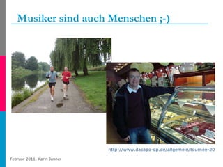 Musiker sind auch Menschen ;-) http://www.dacapo-dp.de/allgemein/tournee-2009-blickwinckel-friedemann-pardall-494.html 
