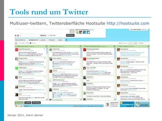 Tools rund um Twitter Multiuser-twittern, Twitteroberfläche Hootsuite  http://hootsuite.com   