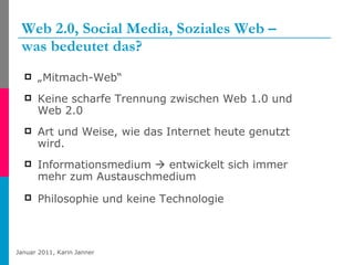 Web 2.0, Social Media, Soziales Web – was bedeutet das? „Mitmach-Web“ Keine scharfe Trennung zwischen Web 1.0 und Web 2.0 Art und Weise, wie das Internet heute genutzt wird. Informationsmedium    entwickelt sich immer mehr zum Austauschmedium Philosophie und keine Technologie   