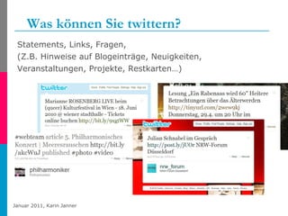 Was können Sie twittern? Statements, Links, Fragen,  (Z.B. Hinweise auf Blogeinträge, Neuigkeiten, Veranstaltungen, Projekte, Restkarten…) 