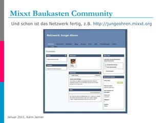 Mixxt Baukasten Community  <ul><li>Und schon ist das Netzwerk fertig, z.B.  http://jungeohren.mixxt.org   </li></ul>