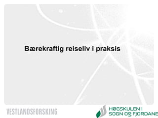 Bærekraftig reiseliv i praksis 