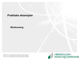 Praktiske eksempler Werfenweng 