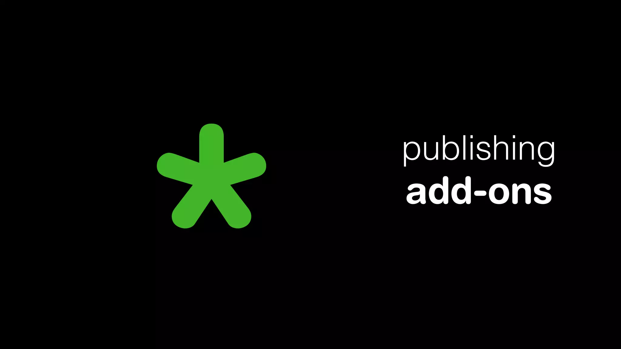 *

publishing

add-ons

 