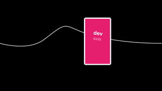 dev
tools

 