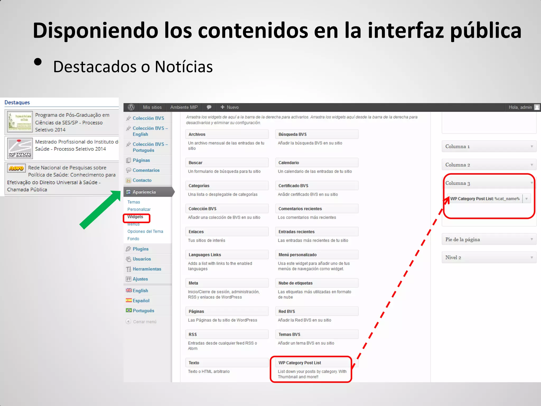 •Destacados o Notícias 
Disponiendo los contenidos en la interfaz pública  