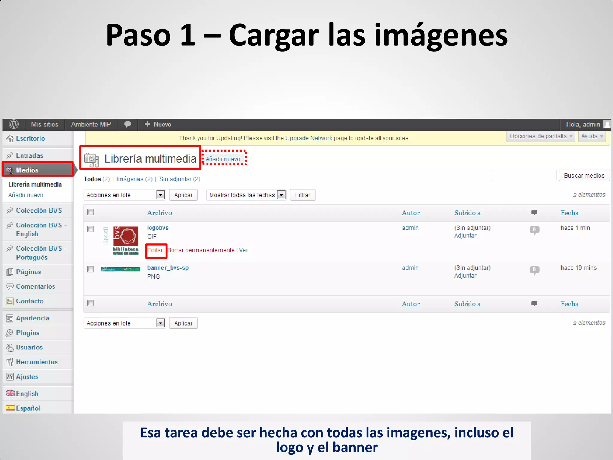 Paso 1 – Cargar las imágenes 
Esa tarea debe ser hecha con todas las imagenes, incluso el logo y el banner  