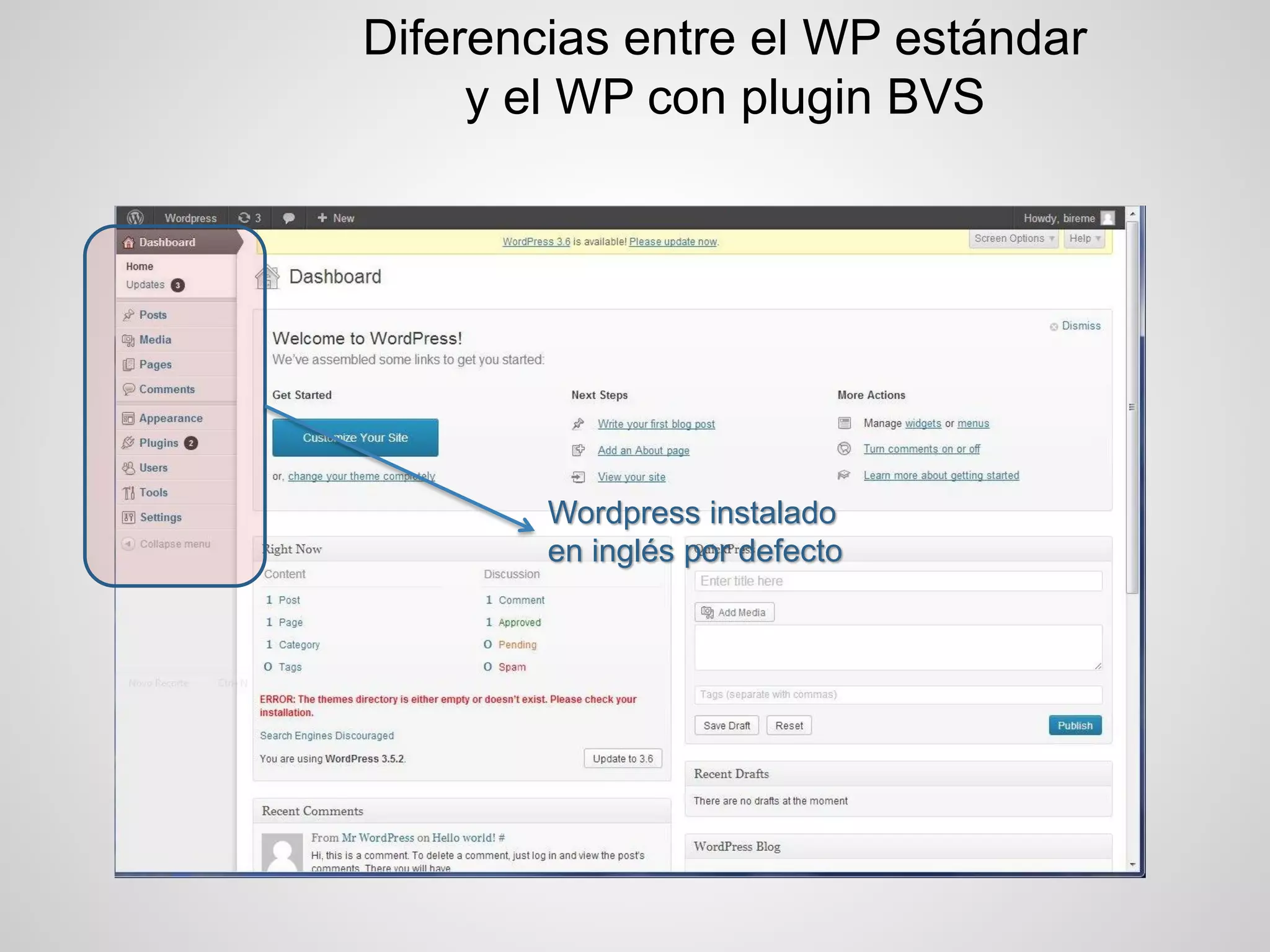 Diferencias entre el WP estándar y el WP con plugin BVS 
Wordpress instalado en inglés por defecto  