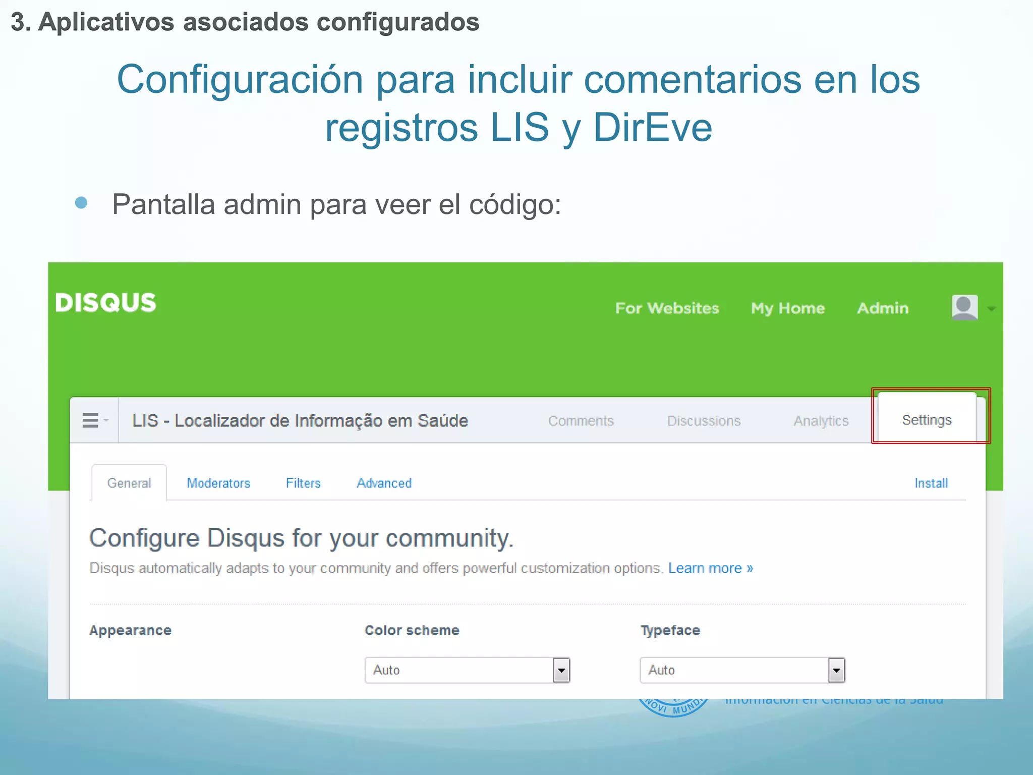  Pantalla admin para veer el código: 
Configuración para incluir comentarios en los 
registros LIS y DirEve 
3. Aplicativos asociados configurados 
 