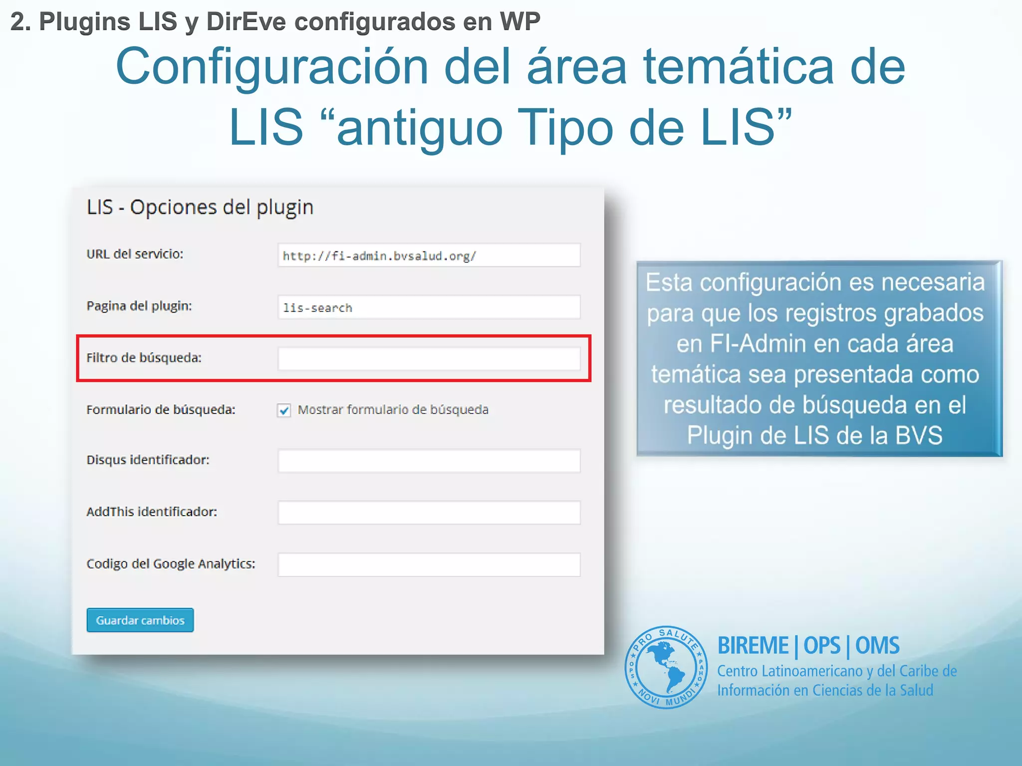 Configuración del área temática de 
LIS “antiguo Tipo de LIS” 
2. Plugins LIS y DirEve configurados en WP 
 