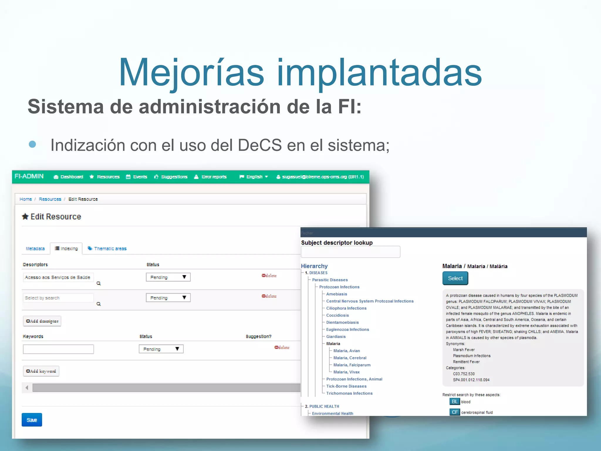 Mejorías implantadas 
Sistema de administración de la FI: 
 Indización con el uso del DeCS en el sistema; 
 