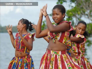 CARIBE – MUSICALIDADE
 