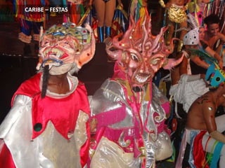 CARIBE – FESTAS
 