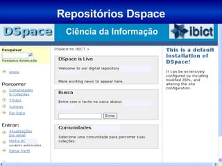 Repositórios Dspace Ciência da Informação 
