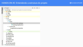 @lucasscarduelliHANDS-ON #2: Entendendo a estrutura do projeto
 