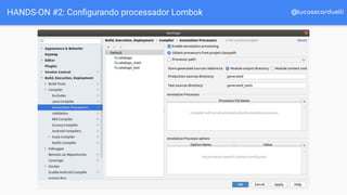 @lucasscarduelliHANDS-ON #2: Conﬁgurando processador Lombok
 