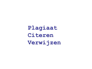 Plagiaat Citeren Verwijzen 