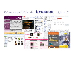 Welke verschillende   bronnen   zijn er? 