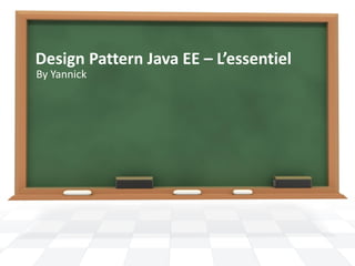 Design Pattern Java EE – L’essentiel
By Yannick

 