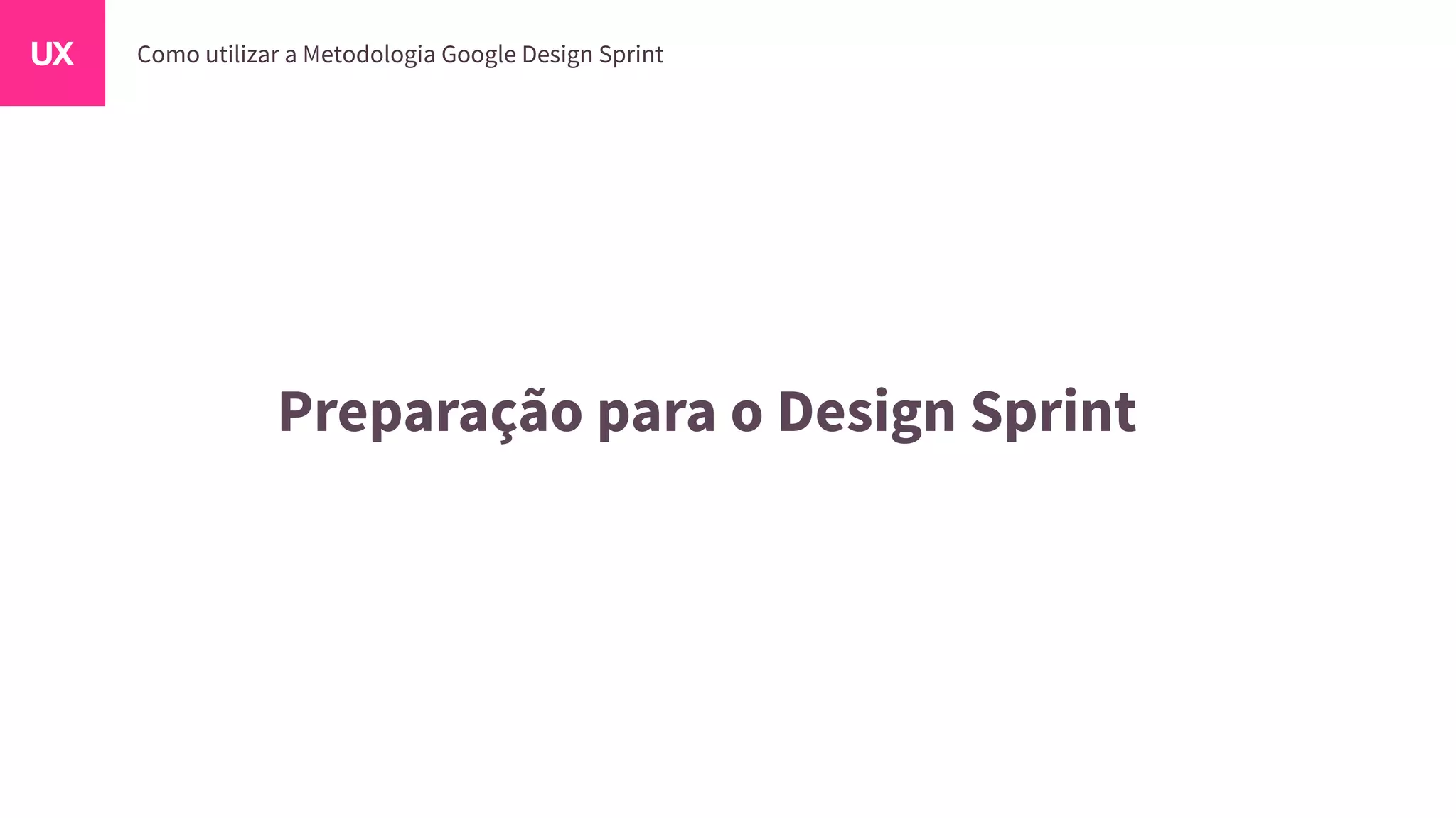 Preparação para o Design Sprint
 