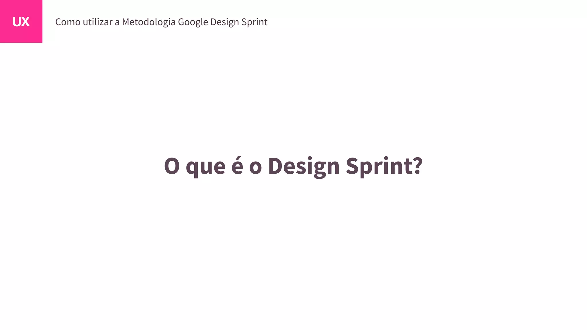 O que é o Design Sprint?
 