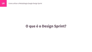 O que é o Design Sprint?
 