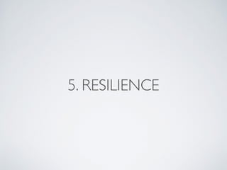 5. RESILIENCE
 