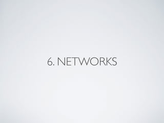 6. NETWORKS
 