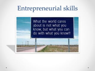 Entrepreneurial skills
 