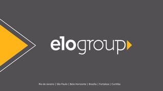 Rio de Janeiro | São Paulo | Belo Horizonte | Brasília | Fortaleza | Curitiba
 