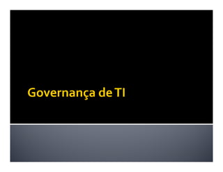 [Workshop] Governança de TI, 1ª Edição