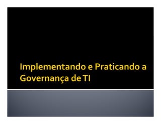 [Workshop] Governança de TI, 1ª Edição