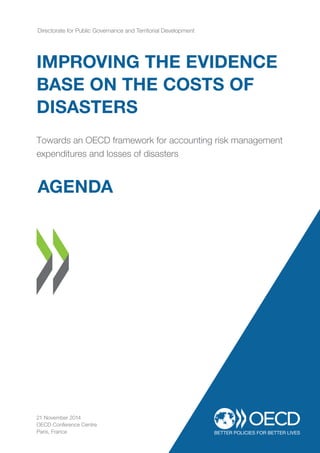 IMPROVING THE EVIDENCE
BASE ON THE COSTS OF
DISASTERS
Towards an OECD framework for accounting risk management
expenditure...