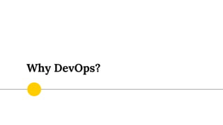 Why DevOps?
 
