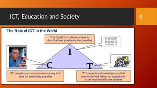 ICT, Education and Society 9
 