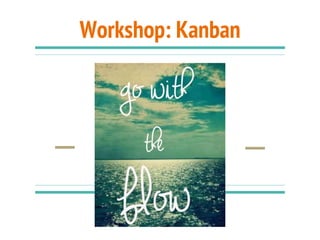 Workshop: Kanban
 
