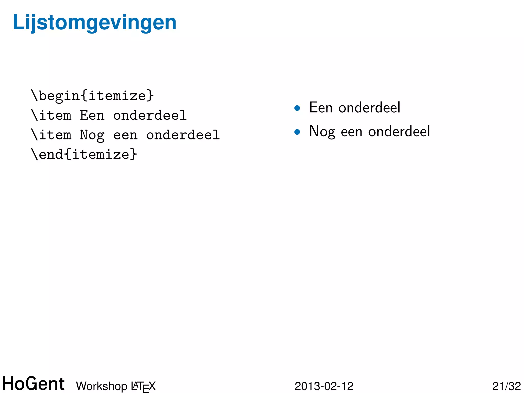 Letterstijlen



        Commando       resultaat
        emph{xxx}     Benadrukken (cursief of ‘slanted’)
        textit{xxx}   Cursieve tekst
        textbf{xxx}   Vetgedrukte tekst
        texttt{xxx}   Monogespatieerde letters
        textrm{xxx}   Schreeﬂetters
        textsf{xxx}   Schreeﬂoze letters
        textsc{xxx}   Small Caps




                A
       Workshop LTEX                2013-02-12              21/34
 