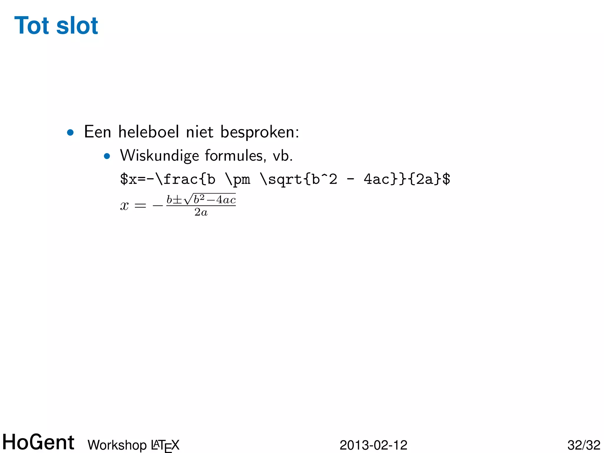 Literatuurlijst—Aanbeveling



  ...
  usepackage{natbib} % in preamble
  ...
  Verwijzingen in de tekst~citep{label}.
  ...
  bibliographystyle{plainnat}
  bibliography{thesis-example}




               A
      Workshop LTEX             2013-02-12   32/34
 