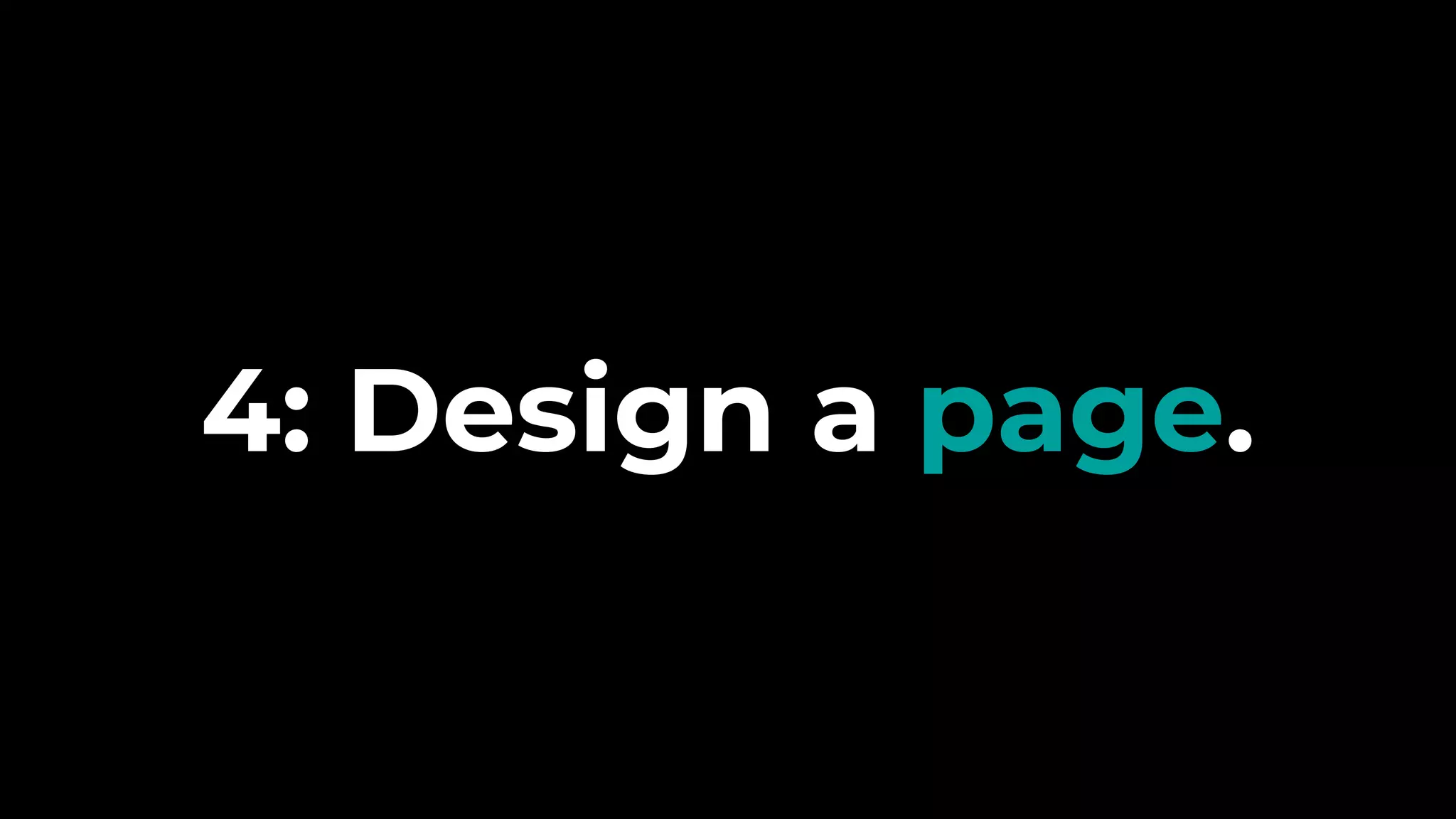 4: Design a page.
 