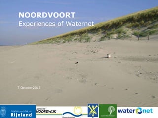 NOORDVOORT
Experiences of Waternet
7 October2015
 